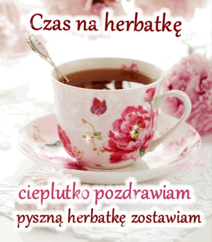 Czas na herbatkę cieplutko pozdrawiam!