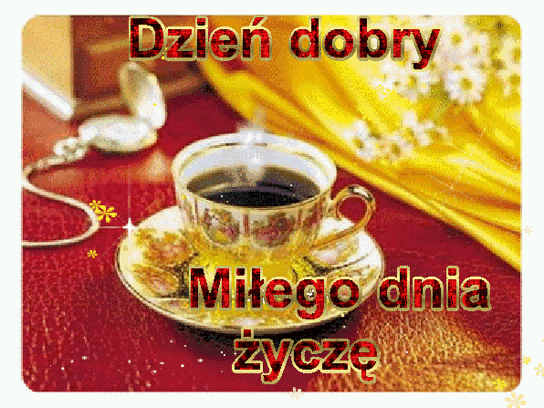 Gify na dzien dobry! Miłego Dnia! Gorąca herbata! Kubek z gorącą herbatą!