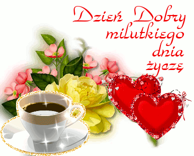 Gify na Dzień Dobry! Życzę Ci miłego dnia! Kawa dla Ciebie!