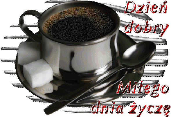 Gify na Dzień Dobry! Życzę Ci miłego dnia! Kawa dla Ciebie!