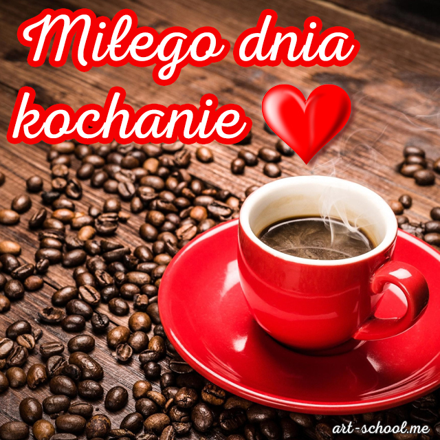 Miłego dnia kochanie obrazki