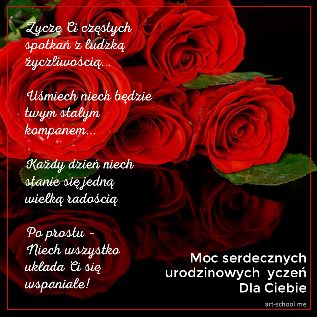 Moc serdecznych urodzinowych życzeń Dla Ciebie