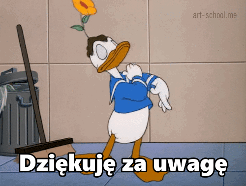 Dziękuję za uwagę! GIF! Kaczor Donald się kłania!