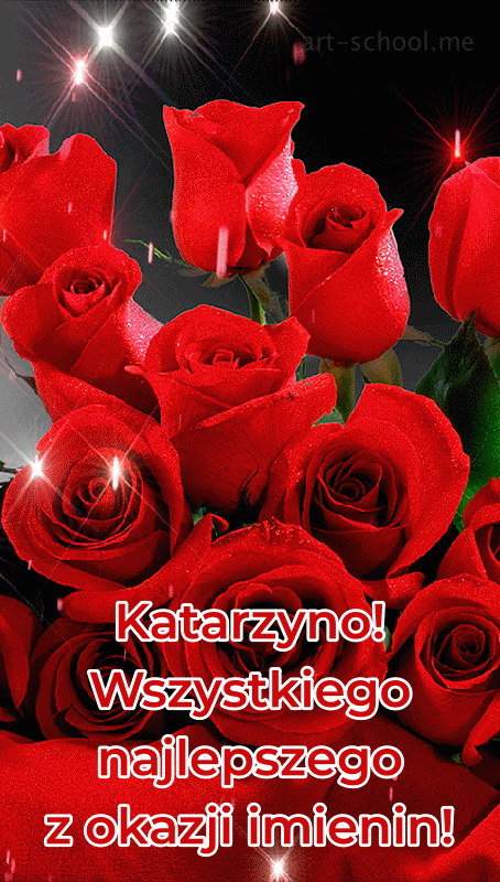 Katarzyno! Wszystkiego najlepszego z okazji imienin! Bukiet czerwonych róż.