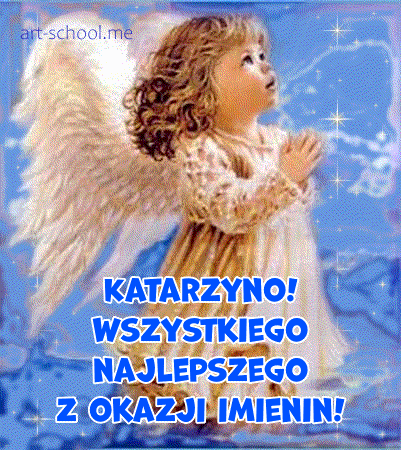 Katarzyno! Wszystkiego najlepszego z okazji imienin! Anioły!