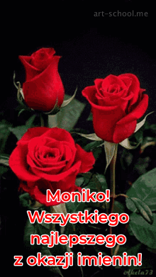 Moniko! Wszystkiego najlepszego z okazji imienin! Bukiet z trzech czerwonych róż dla Moniki!