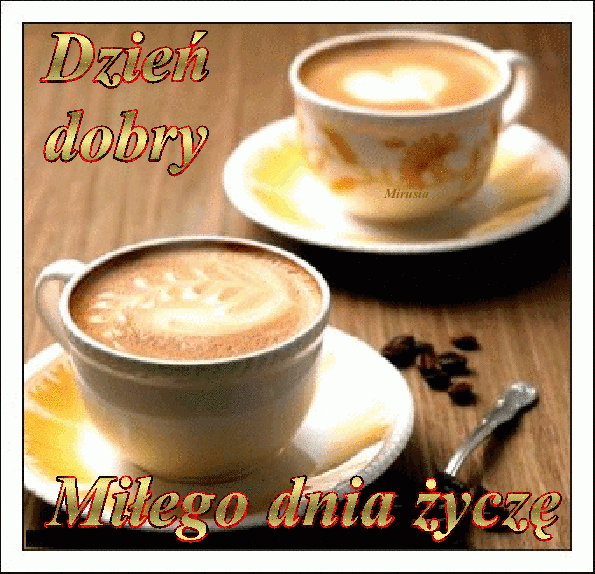 Życzenia miłego dnia na dzień dobry! GIF z kawą! Dzień Dobry! Miłego dnia życzę!