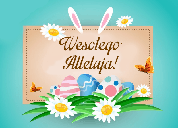 Życzenia wielkanocne! Wesołego Alleluja!